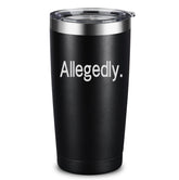 ARIABLE Allegedly Tumbler front engraving visible; ideal gift for lawyers and law students
