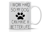 AW Fashions I Work Hard So My Dog Front View mug for morning coffee rituals