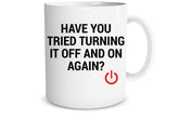 Funnwear Have You Tried Turning It Off And On Again? front design, perfect for office laughs during coffee.