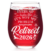 Zunaked retirement wine glass Not My Problem Anymore for lighthearted toasts