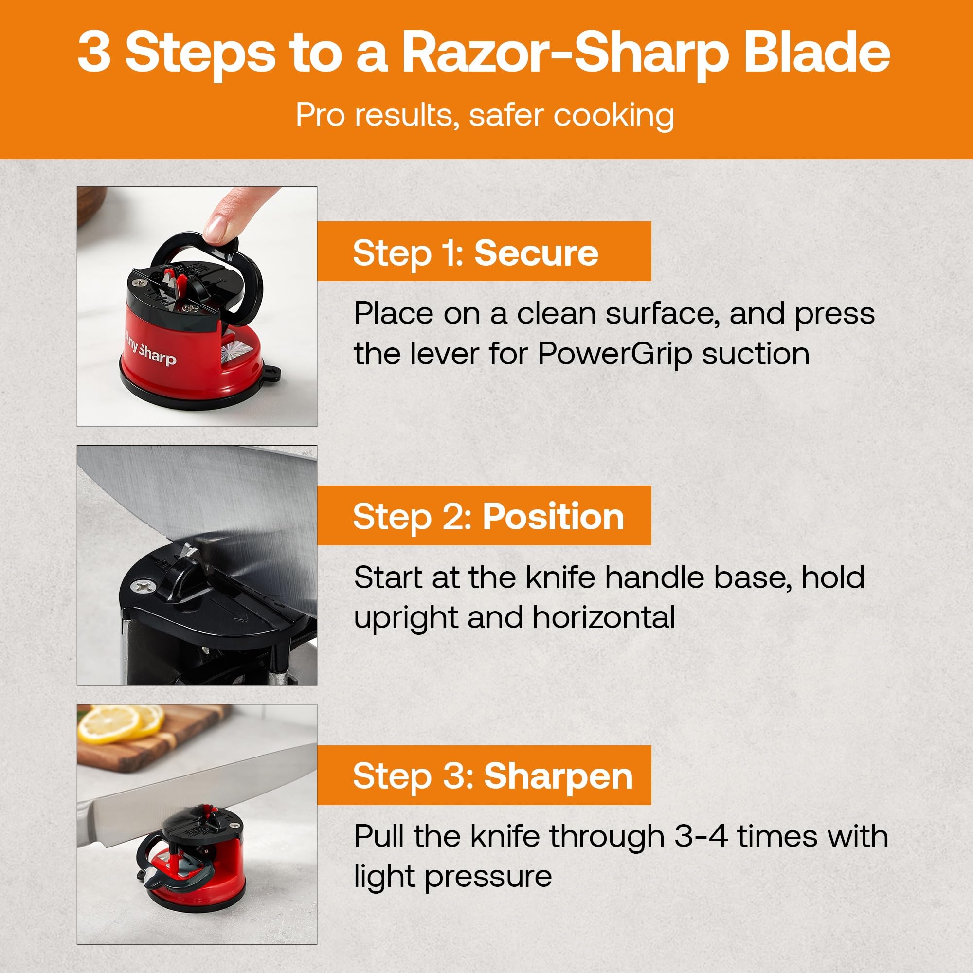 AnySharp hands-free safety keeps hands away from blades during sharpening.