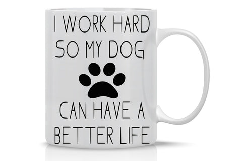 AW Fashions I Work Hard So My Dog Front View mug for morning coffee rituals