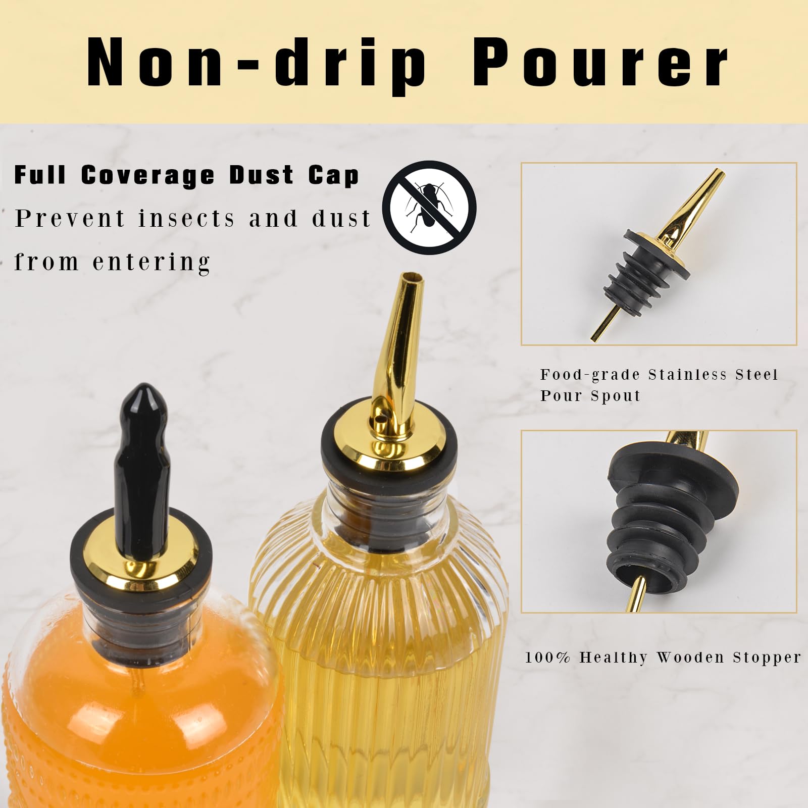 Rustproof metal spouts and dust caps maintain cleanliness and flavor