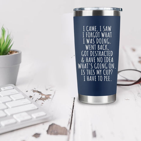 CHICKOR I Came I Saw I Forgot stainless steel tumbler keeps drinks hot or cold.