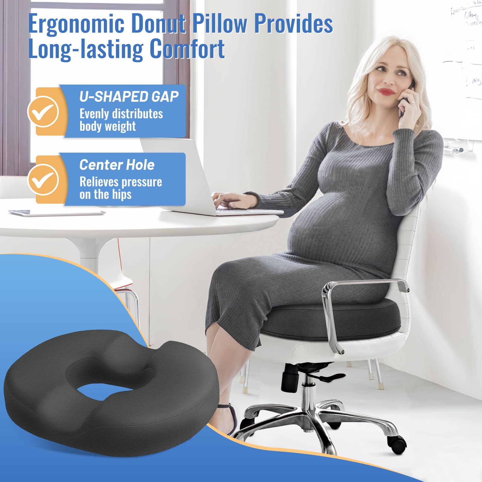 CloudBliss ergonomic U-gap distributes weight to reduce pressure