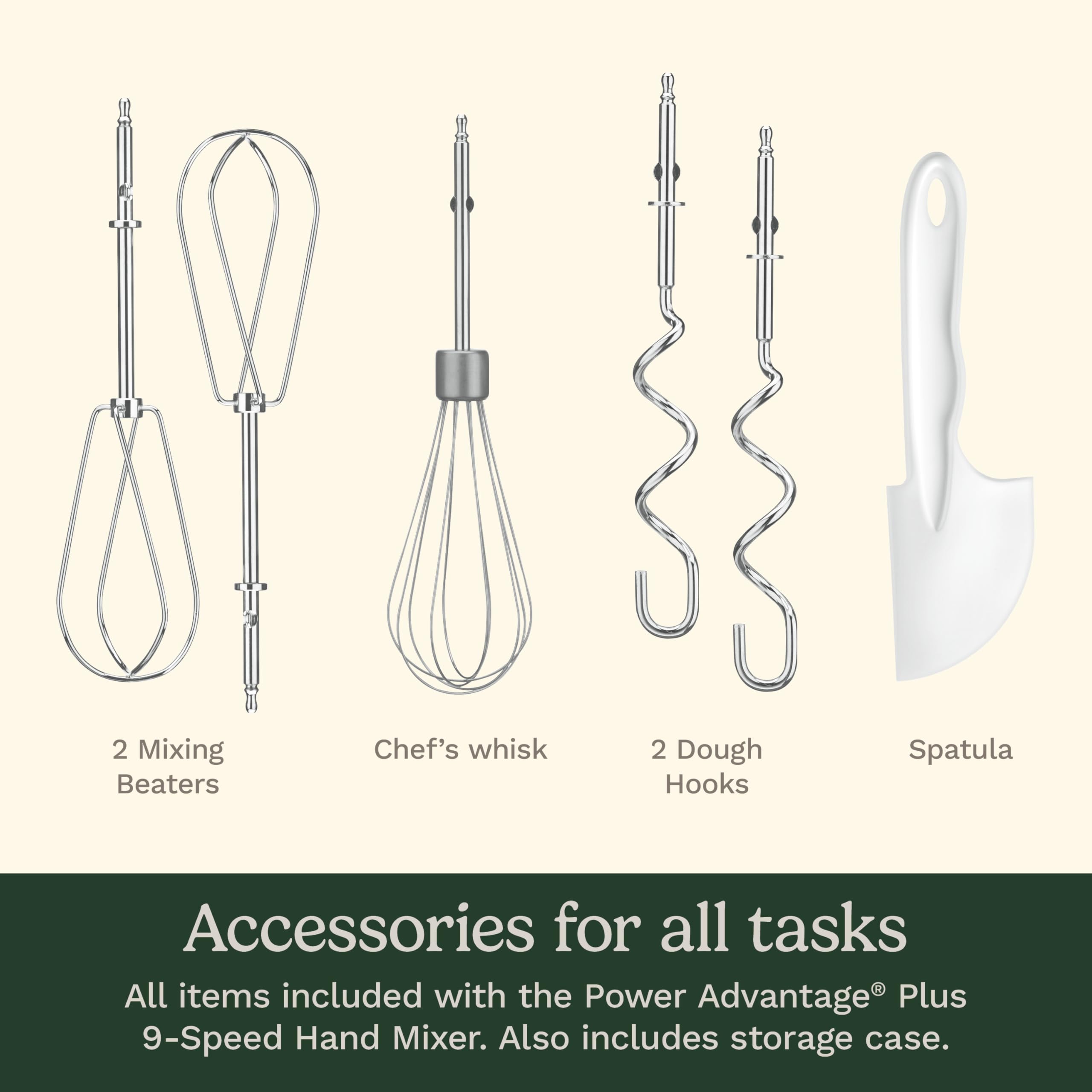 Includes whisk, dough hooks, spatula, recipe book, and attachments with the Power Advantage Plus.