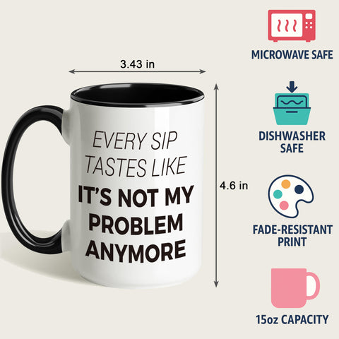 Deoqash not my problem anymore mug front view with bold retirement message.