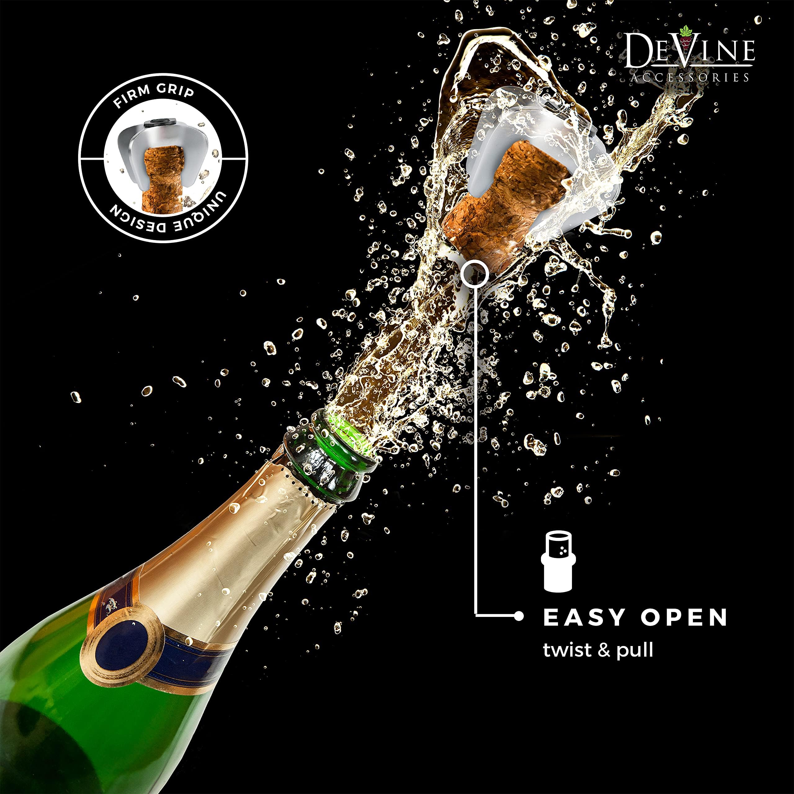 DeVine Accident-Proof Operation reduces spills by guiding the cork safely