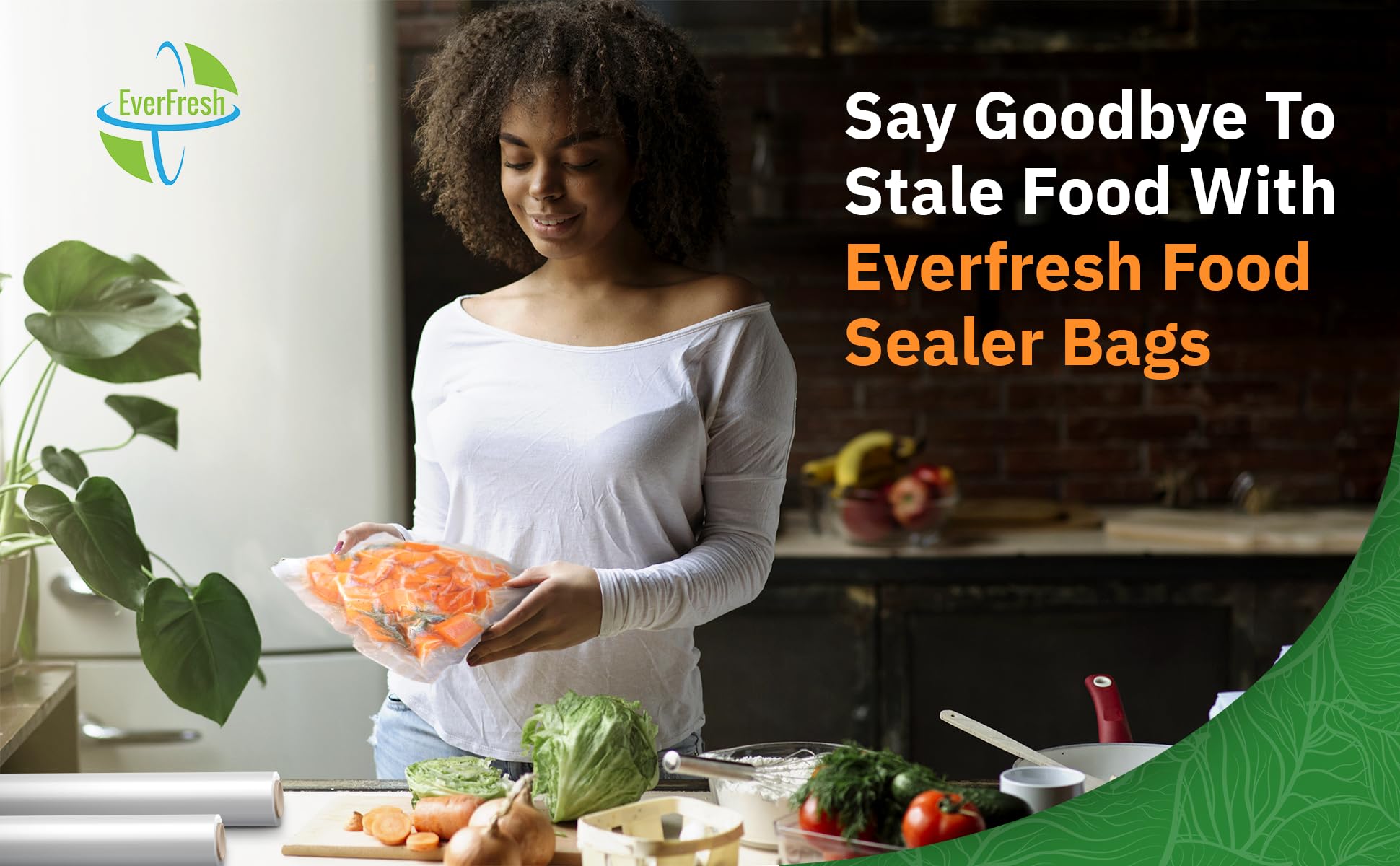 EverFresh embossed 15% thicker roll showing durability for reliable seals.
