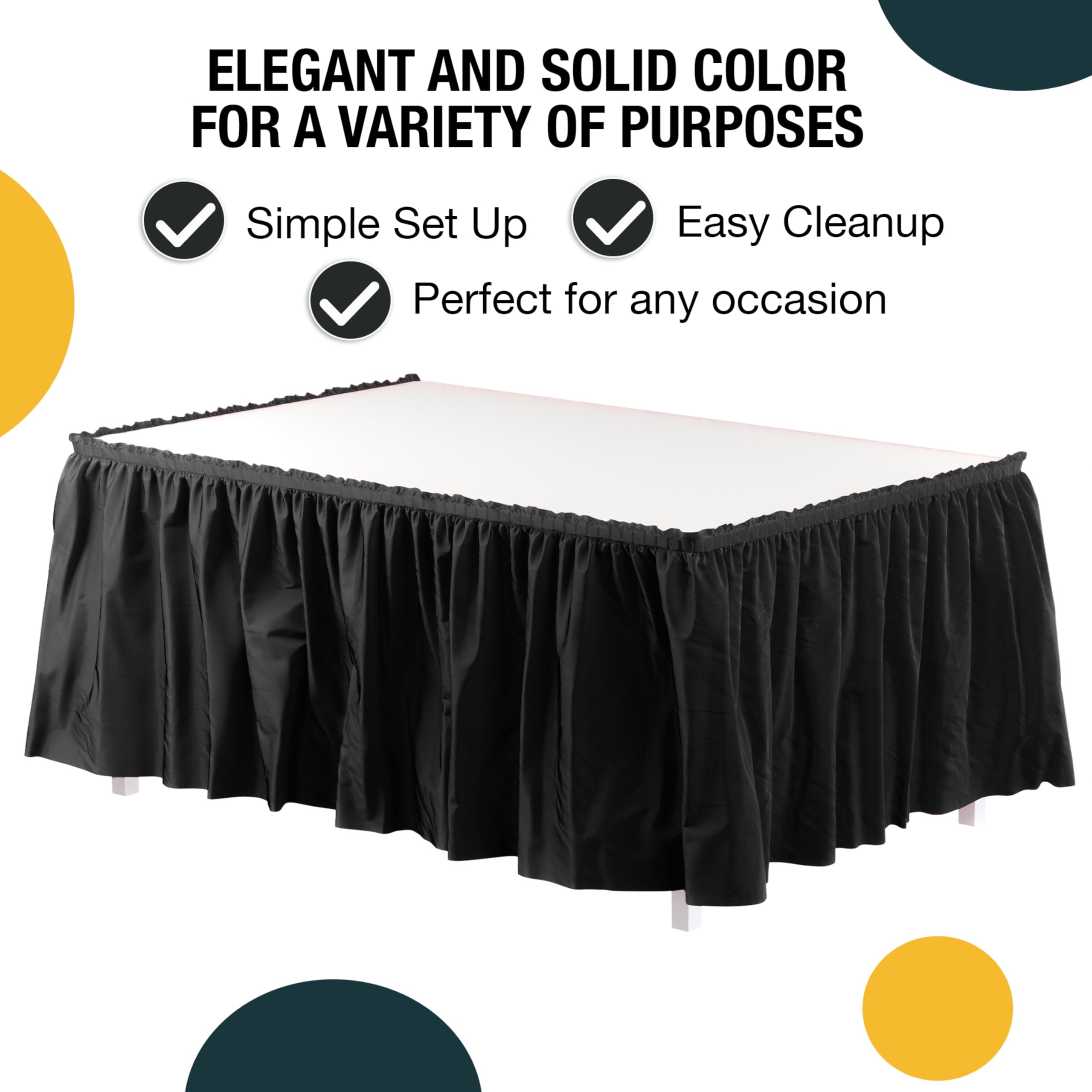 Exquisite black ruffle table skirt adhesive strip enables quick, secure setup.