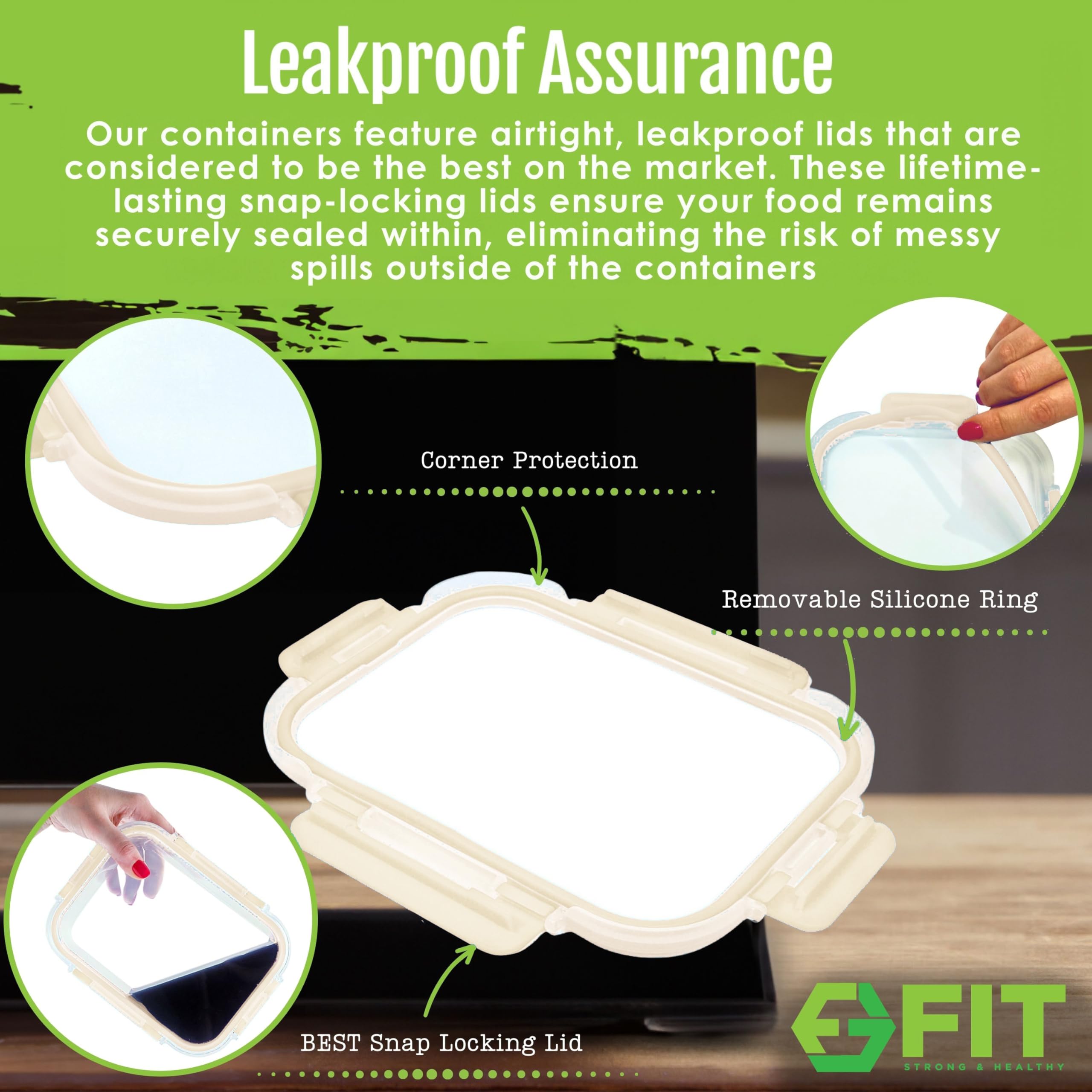 FIT Strong & Healthy leak-proof lids seal freshness and prevent spills.