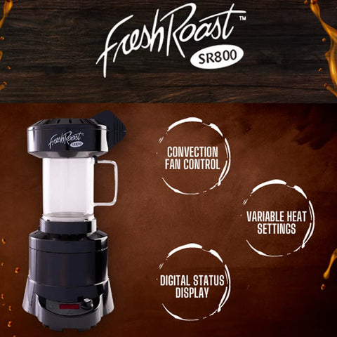 Fresh Roast SR800 supports green beans including decaf and organic varieties.