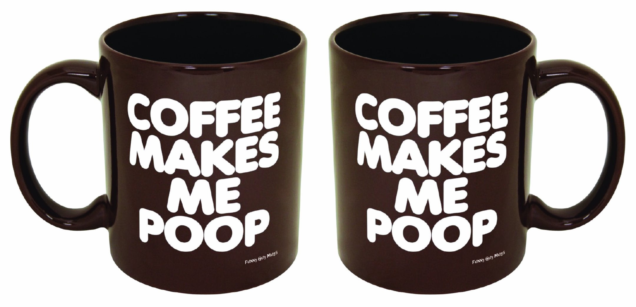 Funny Guy Mugs Coffee Makes Me Poop mug dishwasher microwave safe for everyday use