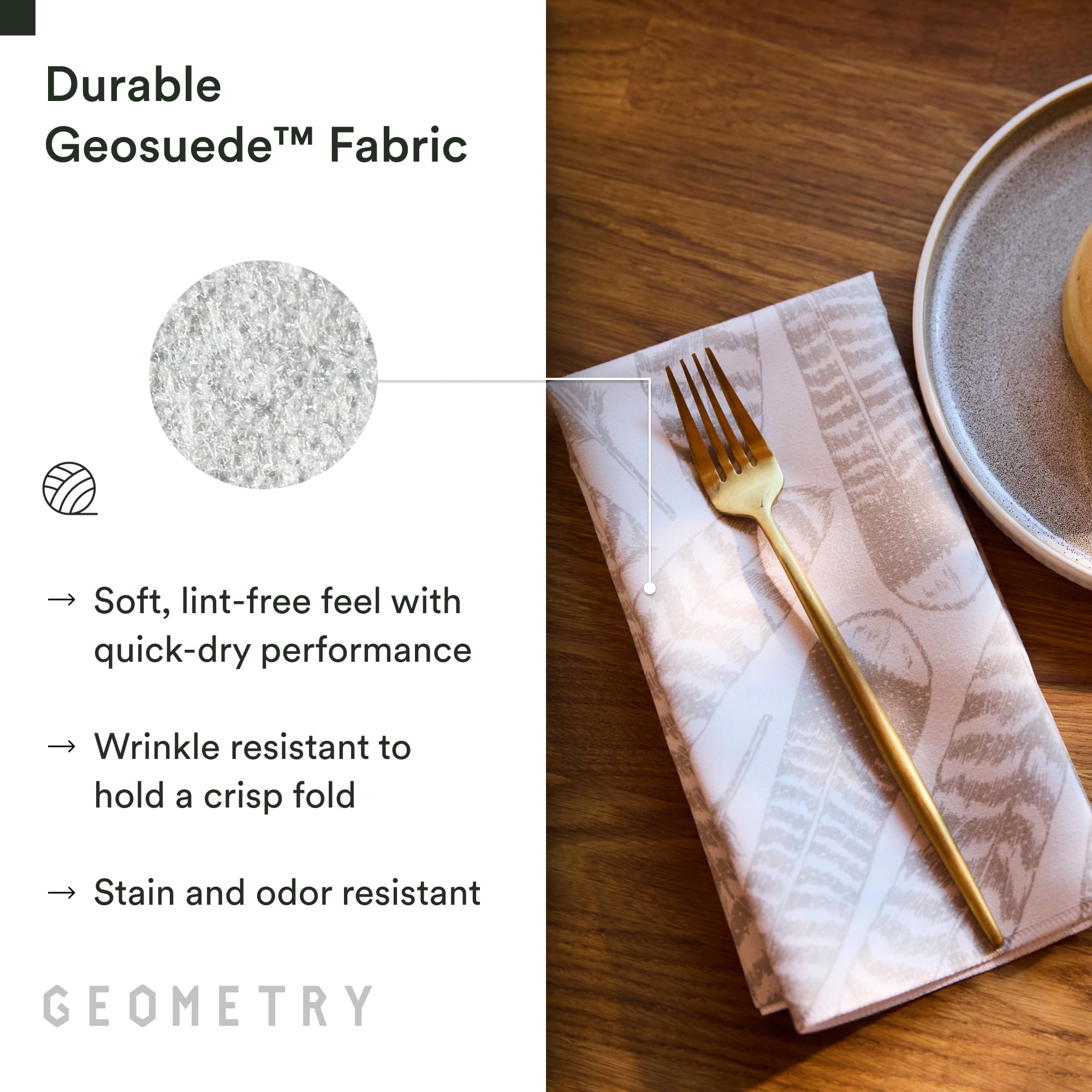 GEOMETRY napkins dry quickly after washing for busy hosting.