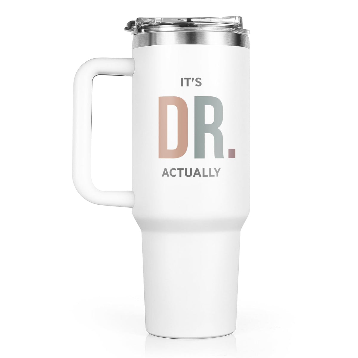 GoMelley It's Dr Actually 40oz tumbler front design keeps beverages cold longer.