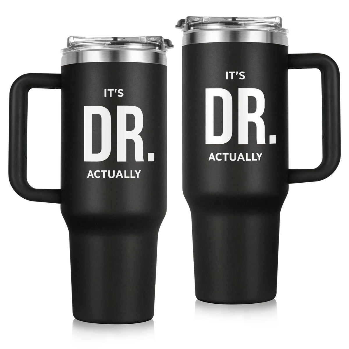GoMelley It's Dr Actually tumbler 40oz with dual designs for easy recognition during rounds.