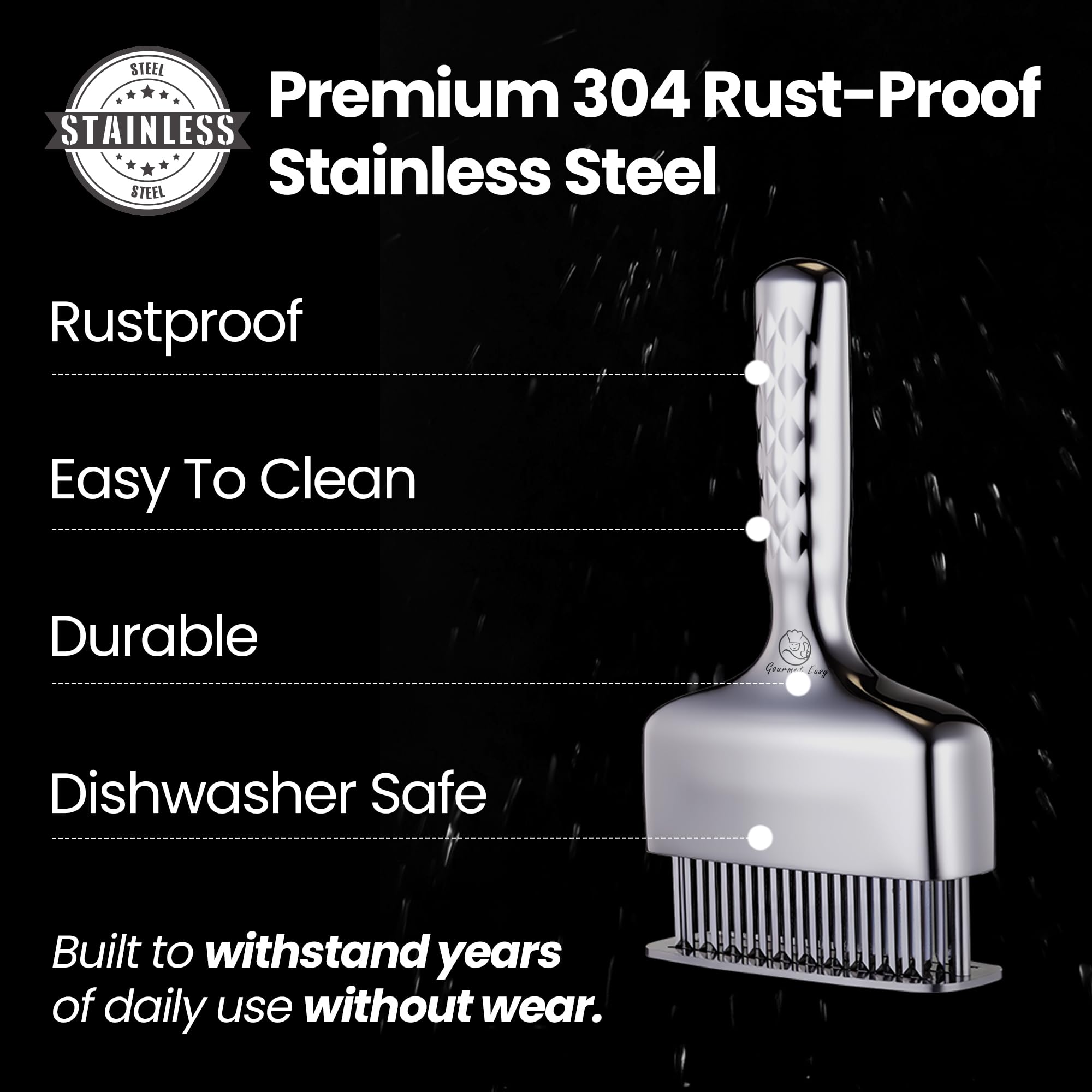 Gourmet Easy meat tenderizer is rustproof and dishwasher safe for easy cleanup.