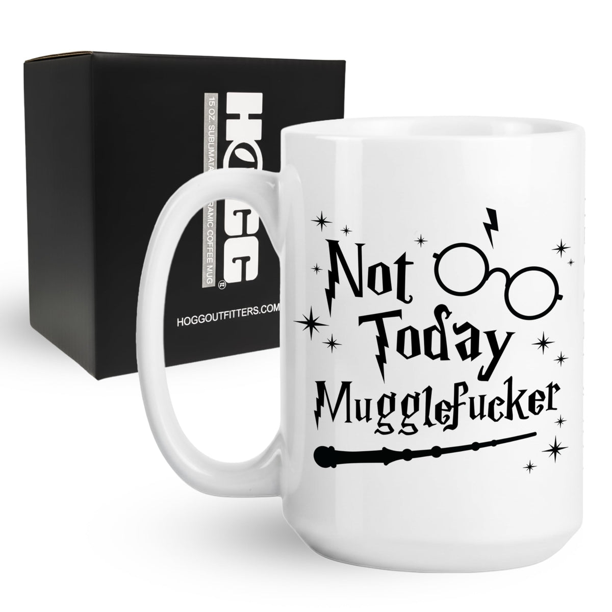 Hogg Not Today Mugglefucker Mug front view for bold morning humor