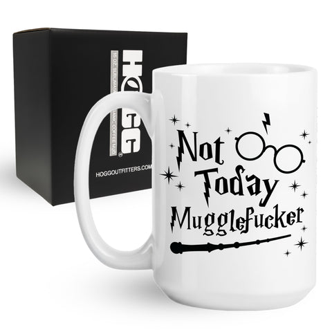 Hogg Not Today Mugglefucker Mug front view for bold morning humor