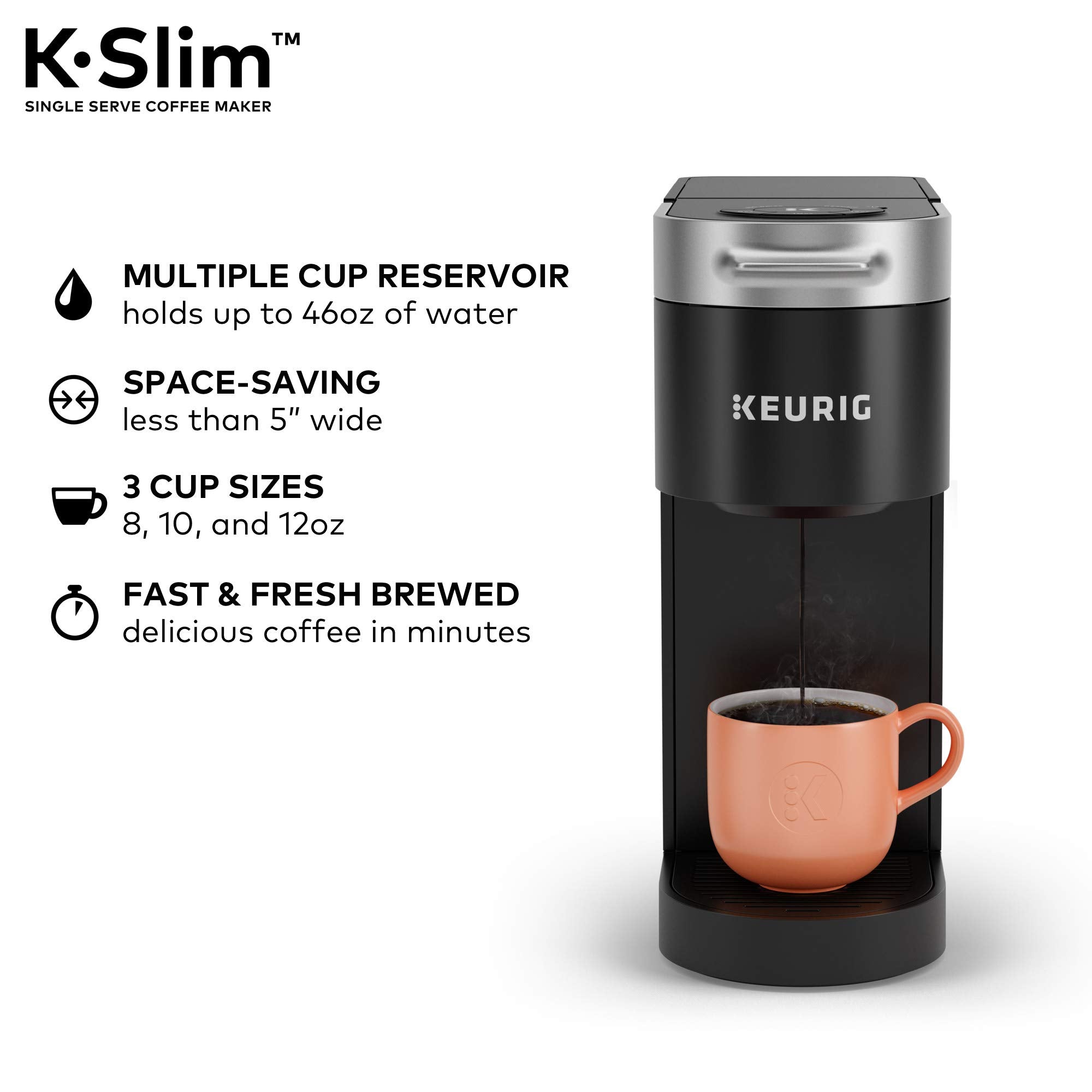 Keurig K-Slim offering 8, 10, and 12 oz brew options for versatility