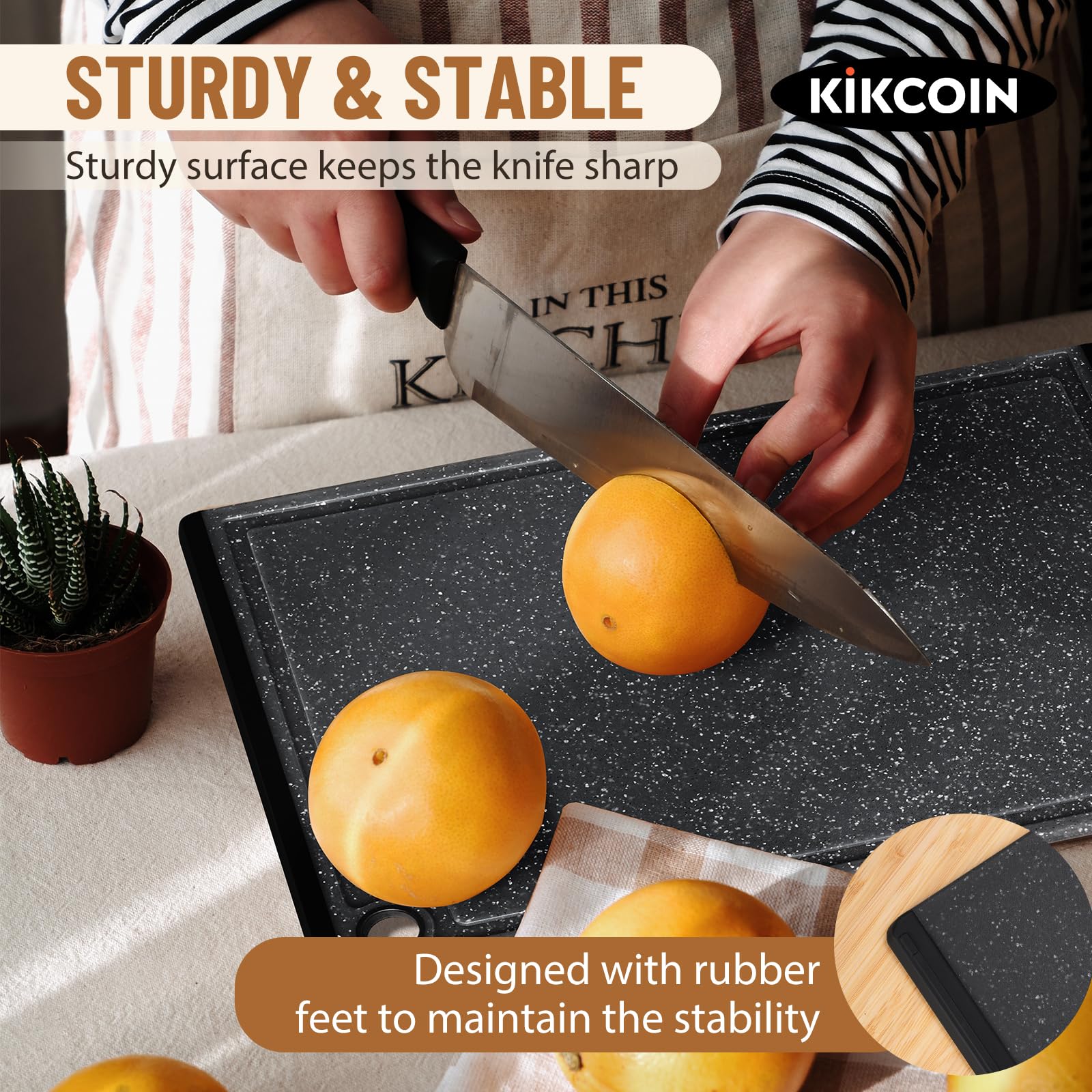 Kikcoin cutting board with rubber feet stays firmly on the counter.