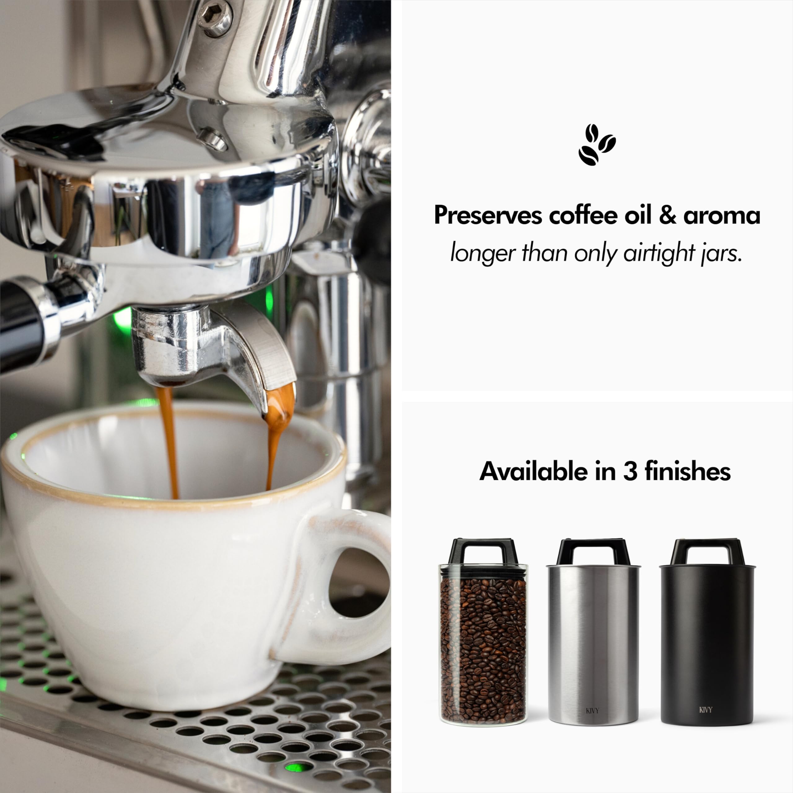 KIVY aroma-preserving storage keeps coffee flavorful.
