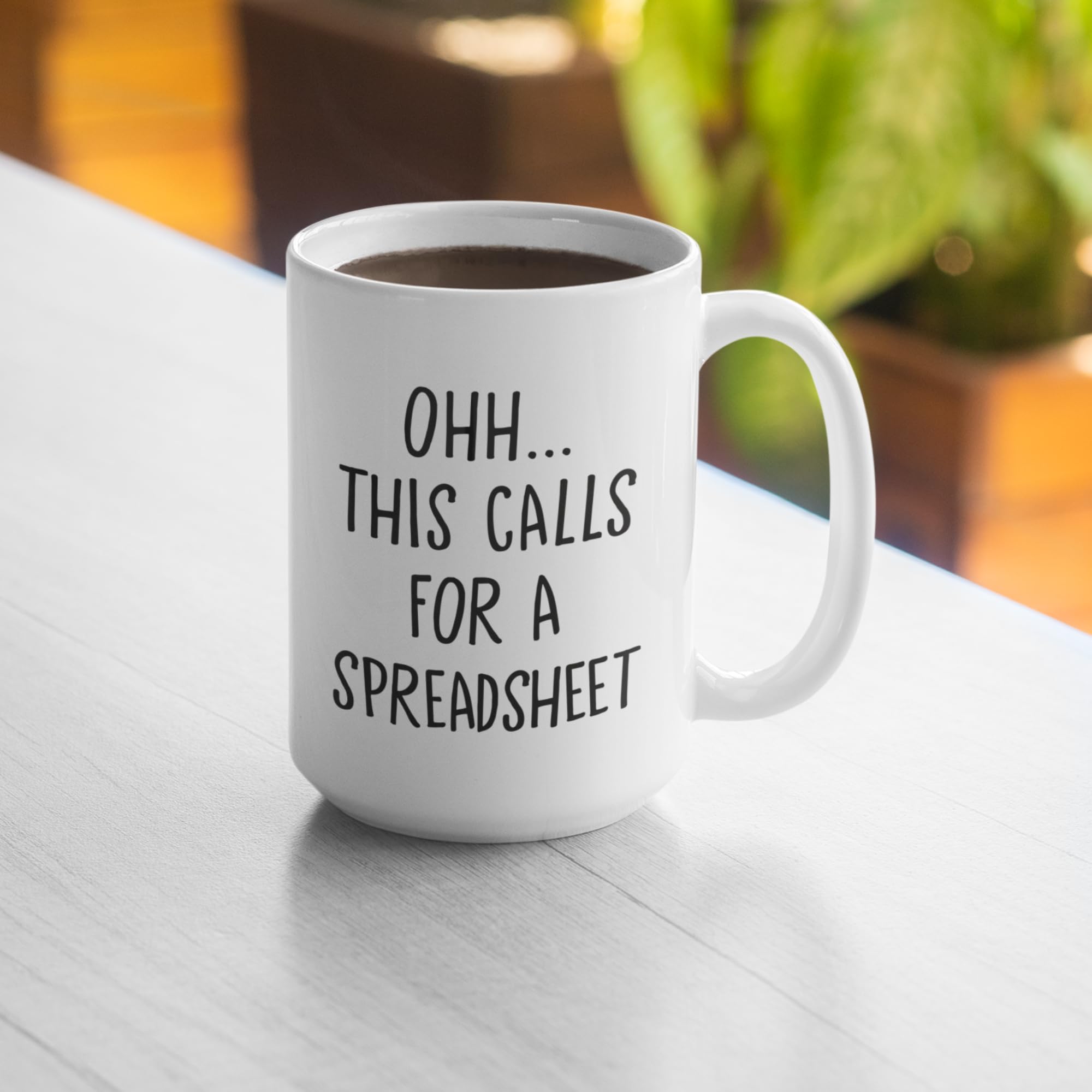 Livinges Oh This Calls For A Spreadsheet Mug print on both sides for desk visibility.