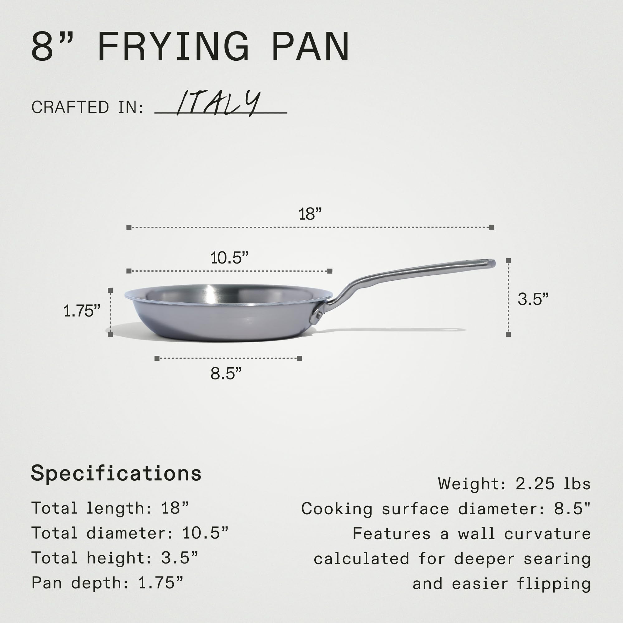 Italian-made craftsmanship evident in the pan’s finish and construction.