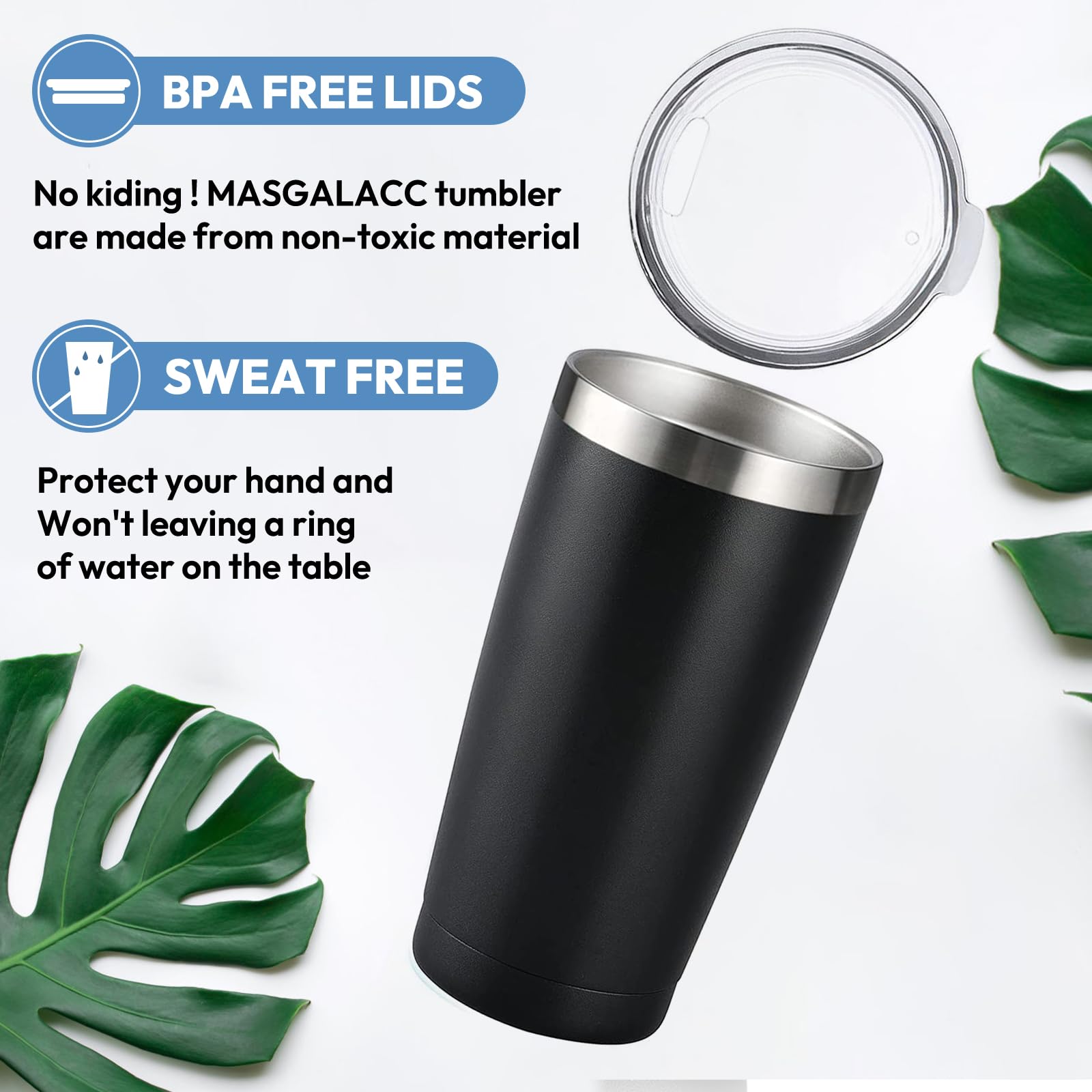 MASGALACC vacuum-insulated double-wall keeps drinks hot or cold for hours.
