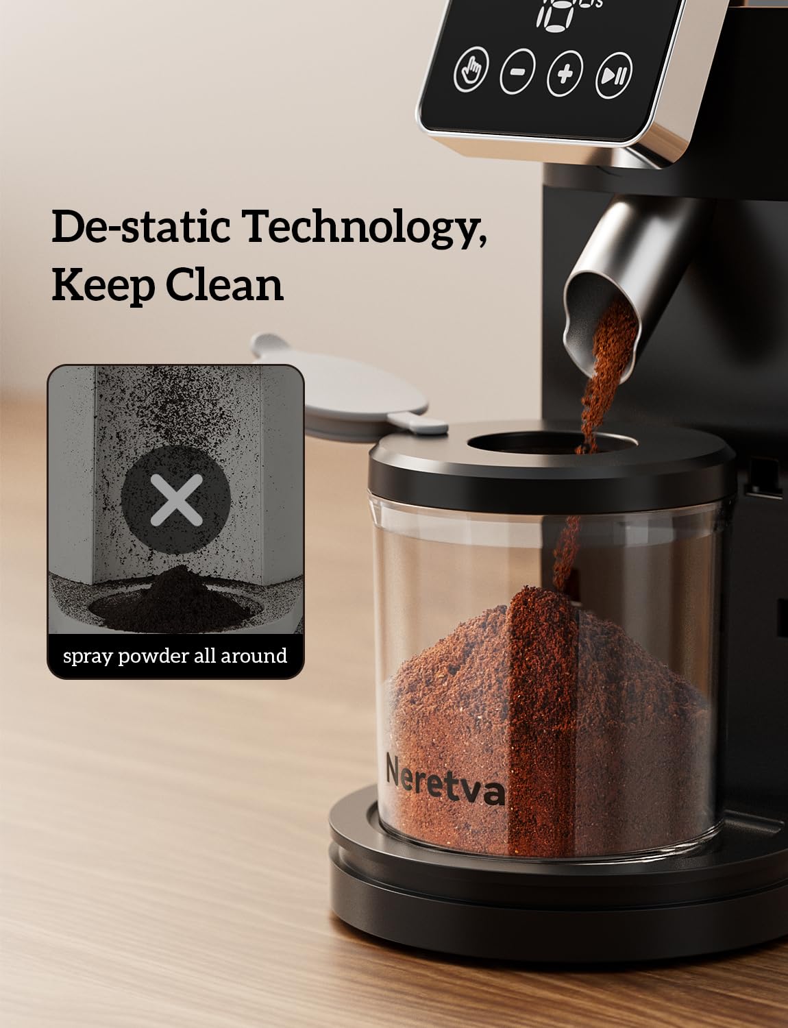 Neretva Burr anti-static design reduces ground clumps for cleaner grinding.