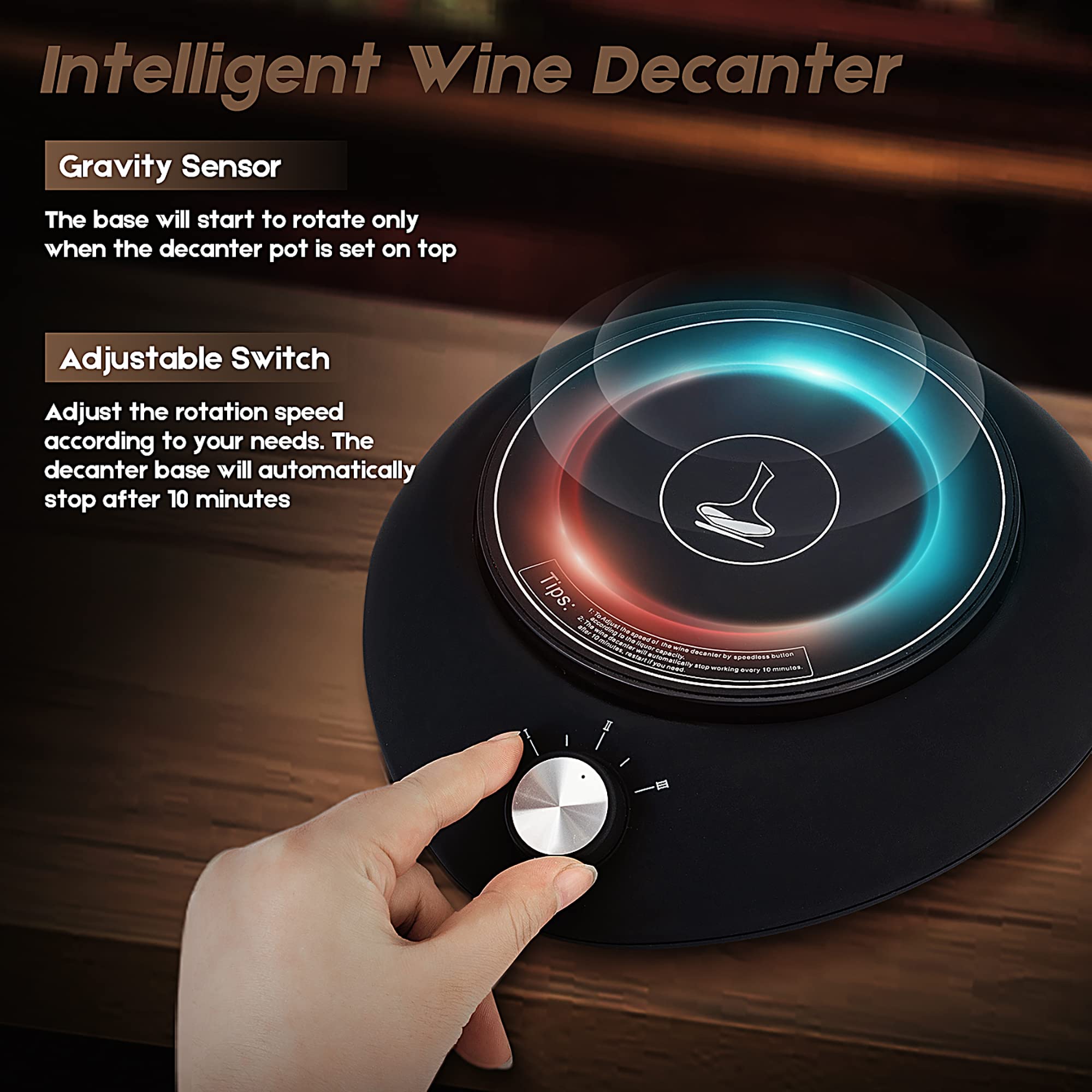 Electric shaker base enabling 360° rotation for fast decanting.
