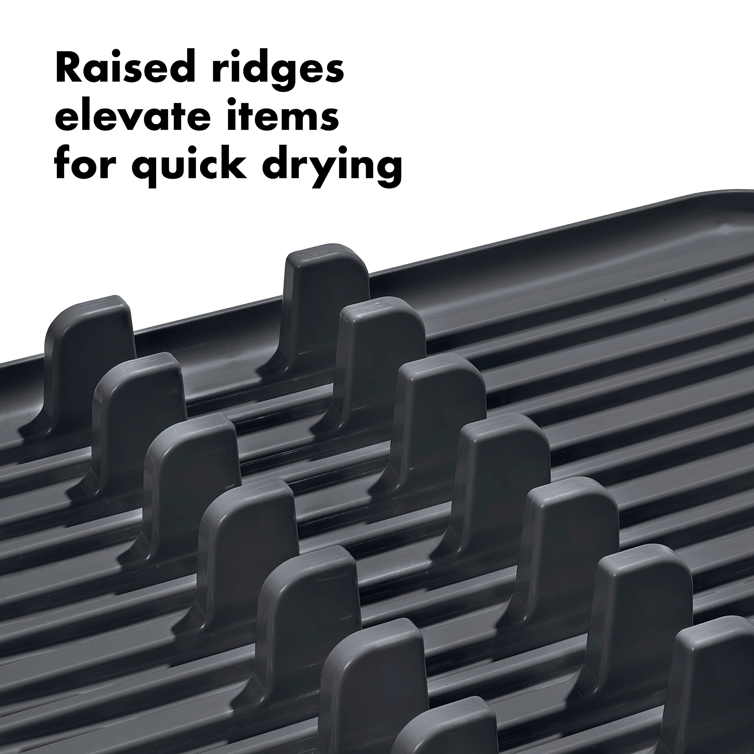 OXO Good Grips raised ridges keep items elevated for quick, efficient drying.