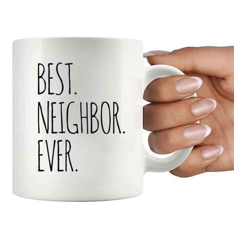Panvola Best Neighbor Ever mug 11-ounce white finish.