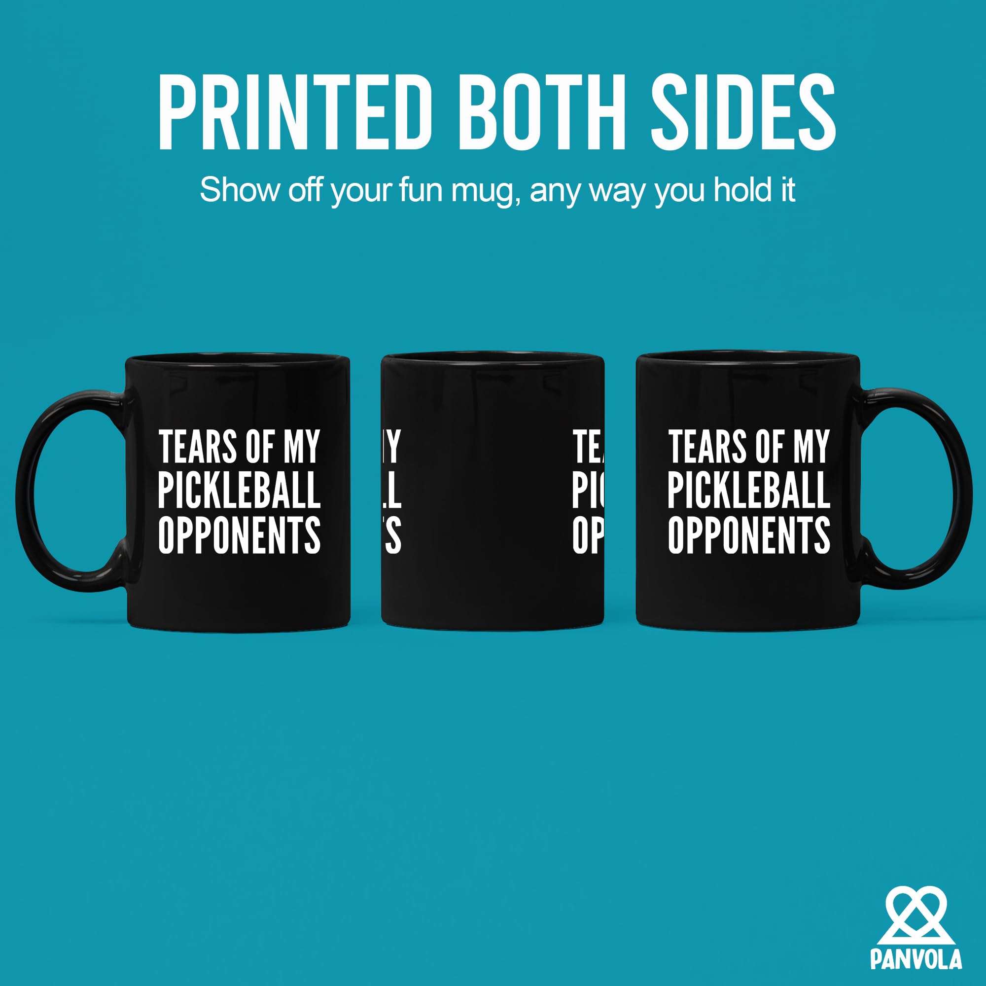 Panvola Tears of My Pickleball Opponents mug right-side view ideal for right-handed use.