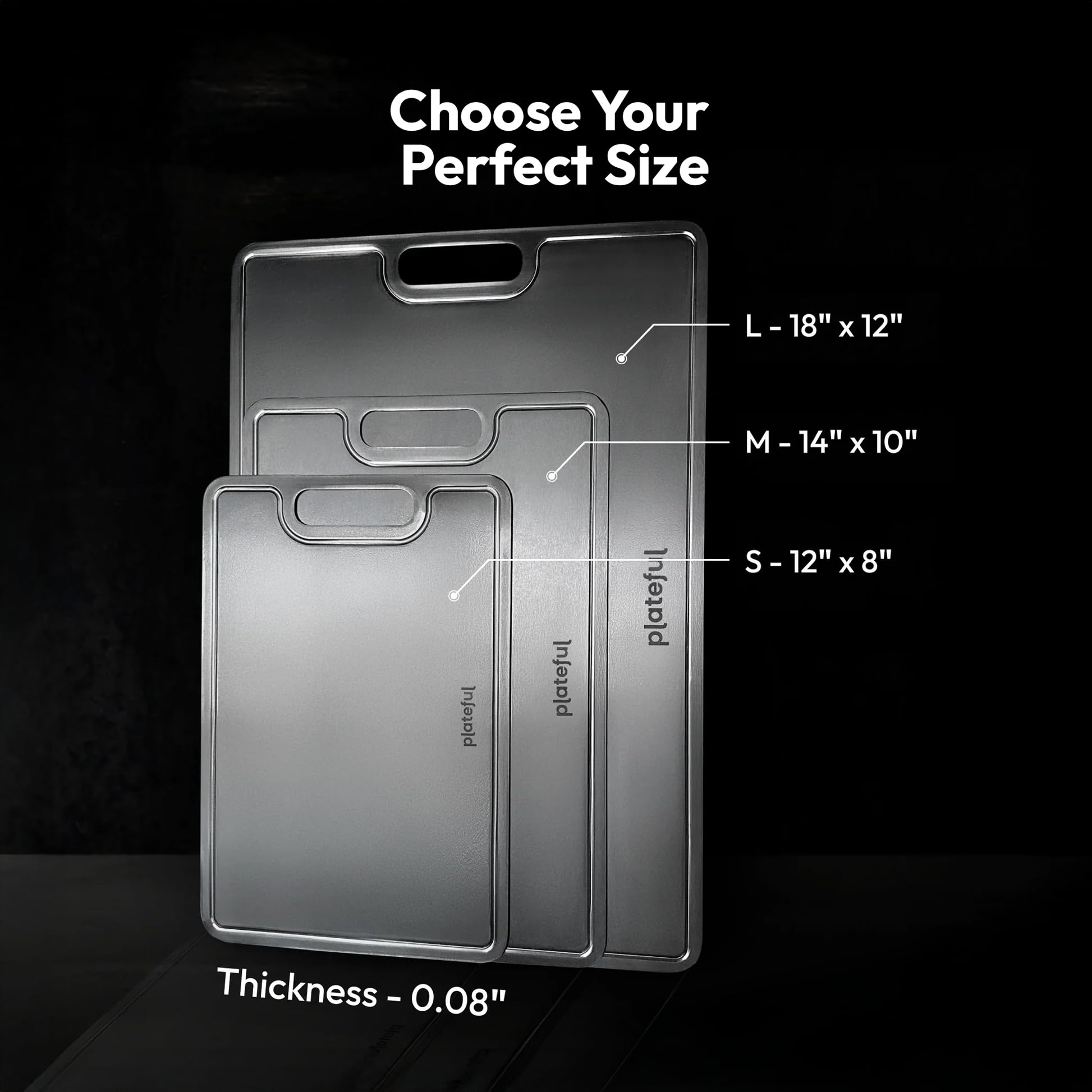 Dishwasher-safe Plateful titanium board maintains maintenance-free performance.