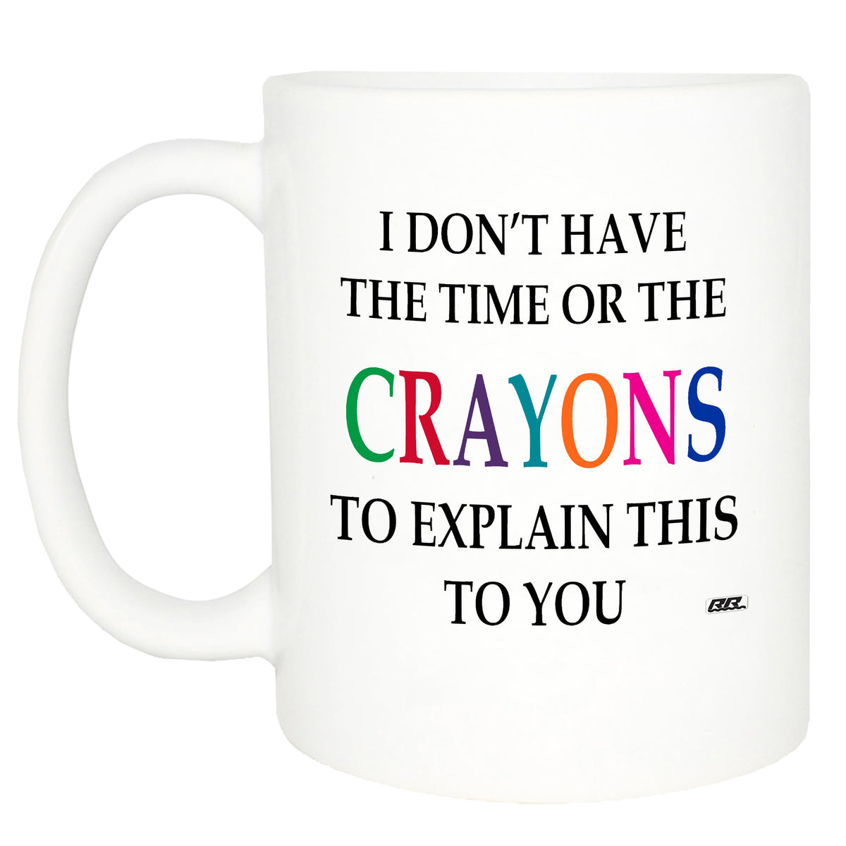 Rogue River Tactical mug front view with bold quote for daily coffee.