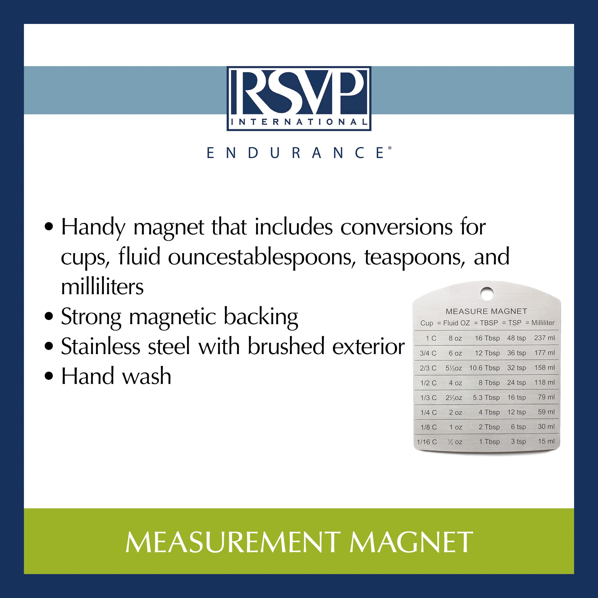 RSVP Endurance magnet care: hand wash to maintain brushed finish.
