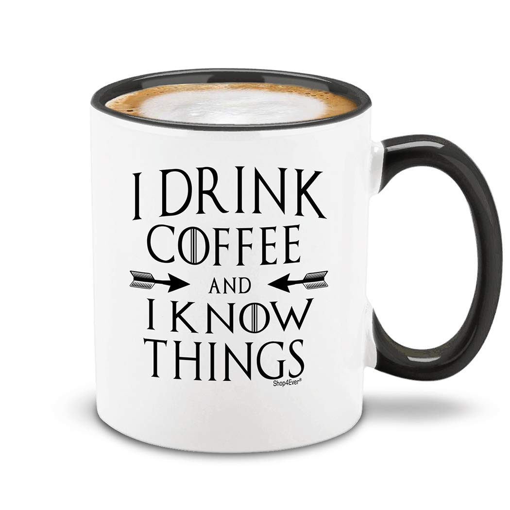 Shop4ever I Drink Coffee and I Know Things mug front view for daily coffee.