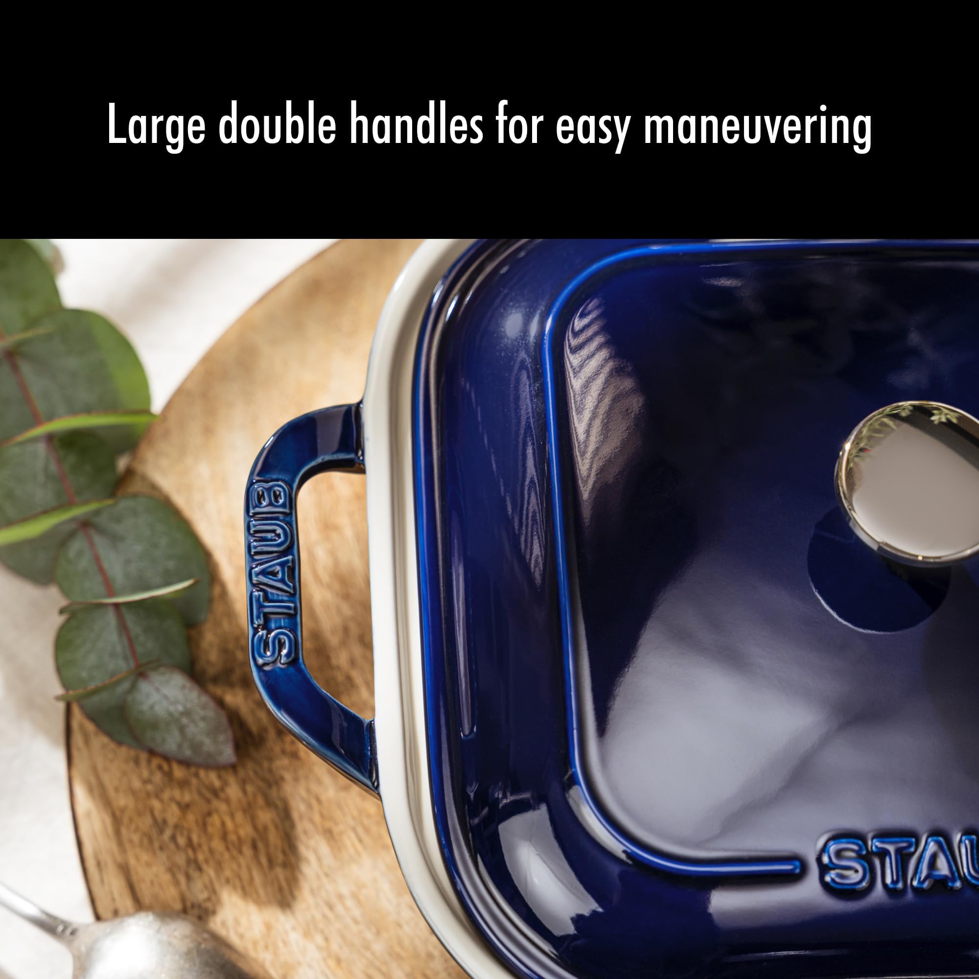 STAUB moisture-resistant stoneware diffuses heat for gentle baking