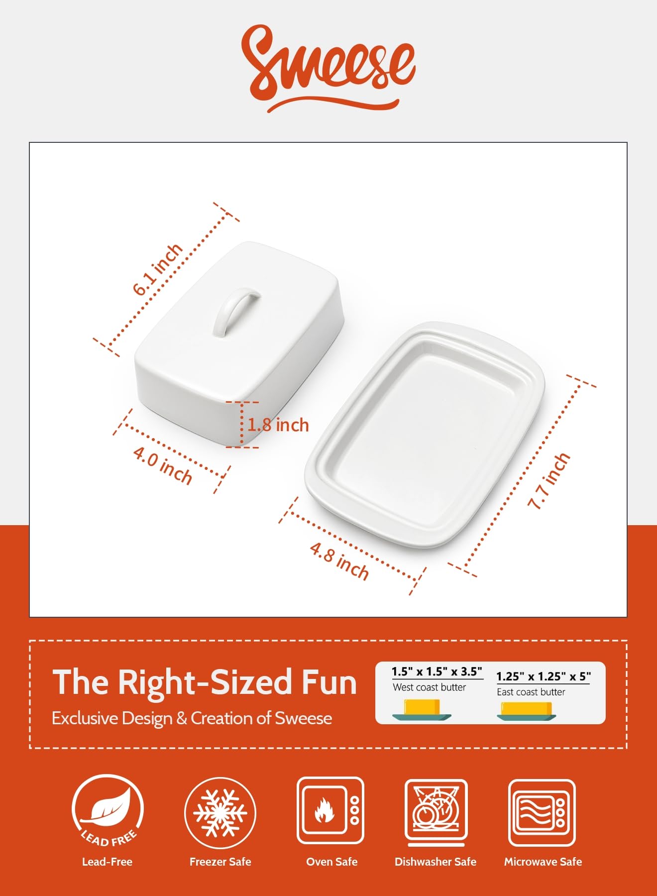 Sweese butter dish two-sticks size fits standard sticks neatly.