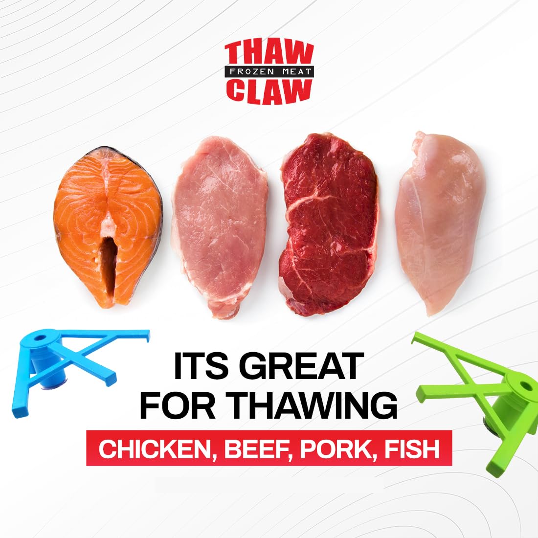 Thaw Claw design prevents floating bags of frozen meat