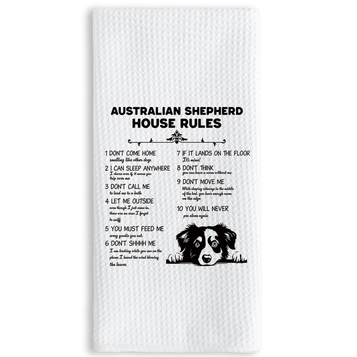 TNUW Australian Shepherd house rules towel for kitchen or bath use